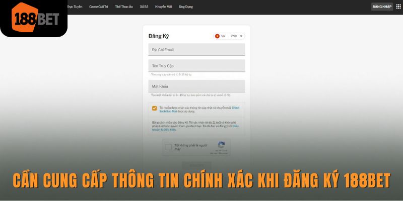 Chi tiết từ A đến Z điều khoản sử dụng của nhà cái 188BET 1 Bạn cần cung cấp thông tin chính xác khi đăng ký 188BET