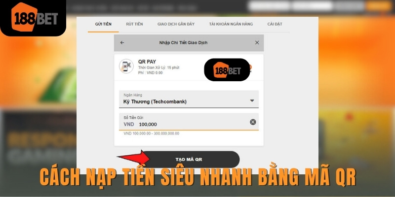 Nạp tiền 188bet siêu chi tiết dành cho các tân binh 1 Cách nạp tiền siêu nhanh bằng mã QR