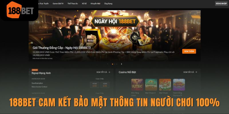 Chi tiết từ A đến Z điều khoản sử dụng của nhà cái 188BET 3 Nhà cái 188BET cam kết bảo mật thông tin người chơi 100%